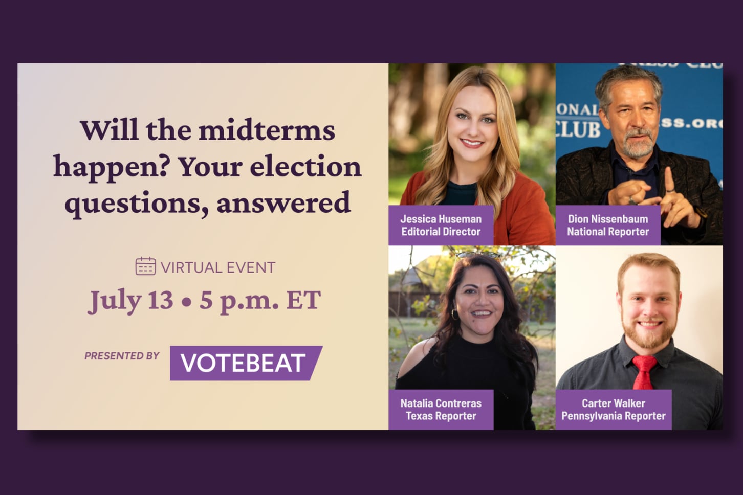 "Will the midterms happen? Your election questions, answered" is an event hosted by Votebeat. It's scheduled for July 13 at 5 p.m. ET. RSVP for free to attend live.